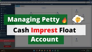 Managing Petty Cash Imprest Float Account [upl. by Eelyahs205]