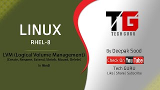 How To Create And Manage LVM StepByStep In RHEL 8 In Hindi By Deepak Sood  Video7  Tech GURU [upl. by Mesics]