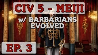 Civilization 5  Ep 3  Lets Play Meiji with Barbarians Evolved Mod [upl. by Linnette]