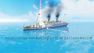 Sinking the RMS Batory in Tiny Sailors World [upl. by Occer766]