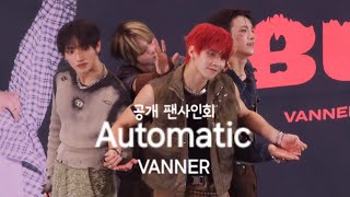 241005  공개 팬사인회  VANNER 배너GON focus  Automatic 오토매틱4K fancam [upl. by Rehc]