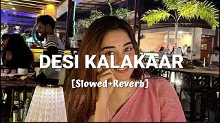 DESI KALAKAAR SlowedReverb Trending Song🎵🖤 [upl. by Zennie586]