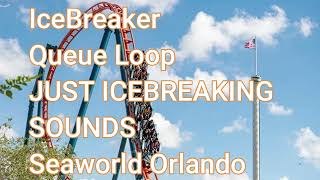 Icebreaker Queue Loop JUST ICEBREAKING SOUNDS SeaWorld Orlando [upl. by Otilegna]