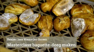 Masterclass baguettedeeg maken amp bakken [upl. by Binni794]