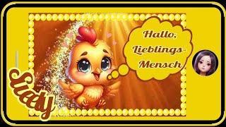 ❤️ Morgen Lieblingsmensch ❤️ 🐤 🐣 heute rocken wir den Tag 🐤 🐣 [upl. by Ahteral]