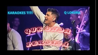 Que onda perdida Karaoke QLokura [upl. by Shaw712]