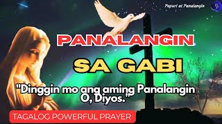 MABISANG PANALANGIN SA GABI BAGO MATULOG PROTEKSYON MAHIMBING AT MAGANDANG PAGTULOG AT BIYAYA [upl. by Aynnek]