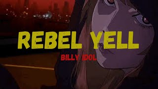 Rebel Yell  Billy Idol  Lyrics [upl. by Ardnua713]