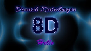 Dimash Kudaibergen│Hello 8D audio [upl. by Duane]