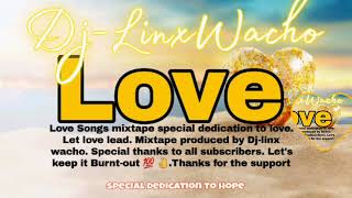 Love Songs Mixtape DJlinxWACHO [upl. by Derinna68]