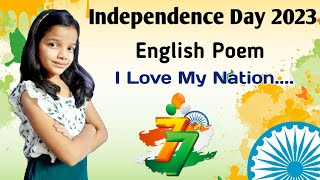 Independence Day 2023  I Love My Nation  Independence Day Poem  Happy Independence Day [upl. by Aitekram]