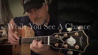 While You See A Chance  Steve Winwood  Fingerstyle Guitar Cover [upl. by Atneuqal]