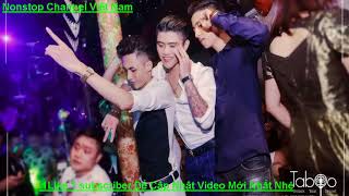 Nonstop 2018 Búm Bum Bum Bùm DJ mất xác Nhạc phiêu hơn cô y tá phê đá [upl. by Llyrehc]