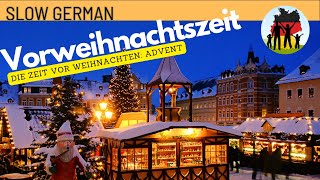 Die Zeit vor Weihnachten Vorweihnachtszeit Advent in Slow German Einfaches Deutsch Deut Kultur [upl. by Ahsienahs]