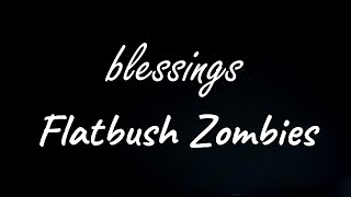 Flatbush Zombies  blessings  Lyrics [upl. by Ylerebmik960]