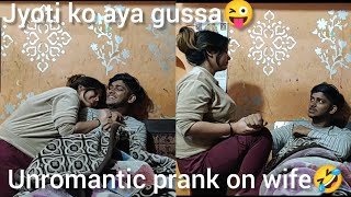 UNROMANTIC PRANK ON WIFE😜  SHE SHOUTED  PRANK GONE WRONG Jyotilifes [upl. by Kathleen]