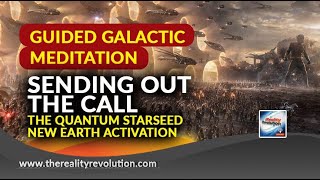 Guided Galactic Meditation Sending The Call  Quantum Starseed New Earth Activation [upl. by Thetis883]