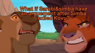 What if sarabi and Simba have argument after he exiled Kovu [upl. by Colis]