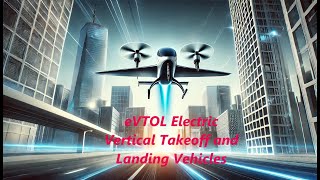 Exploring eVTOL Electric Vertical Takeoff and Landing [upl. by Intyre]