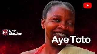 Aye Toto  Full Movie of Old Epic Yoruba Film  Ajileye Film Production [upl. by Anailli]