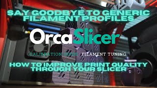 OrcaSlicer Calibration  Getting the most out of EVERY filament [upl. by Adnalahs989]