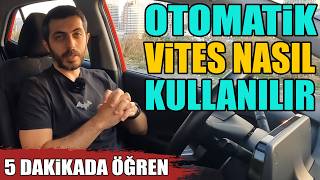 Otomatik Vites Araç Nasıl Kullanılır  5 Dakikada Öğrenme Garantili [upl. by Duma32]