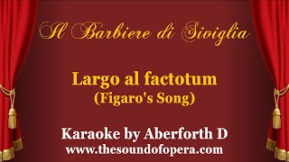 KARAOKE  Largo al factotum Figaros Song  Il barbiere di Siviglia Rossini  Aberforth D [upl. by Thurman]