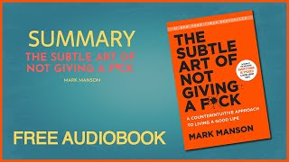 Summary of The Subtle Art of Not Giving a Fck by Mark Manson  Free Audiobook [upl. by Yessak]