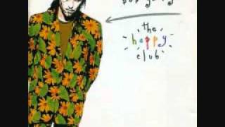 Bob Geldof  The Happy Club [upl. by Alpheus]