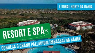 Conheça o Grand Palladium Imbassaí Resort amp Spa na Bahia [upl. by Elisee]