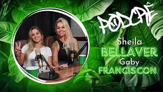 Sheila Bellaver e Gabi Franciscon  Podcrê  EP 002 [upl. by Annaert]