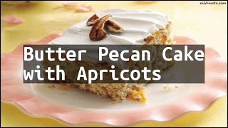 Recipe Butter Pecan Cake with Apricots [upl. by Navetse]