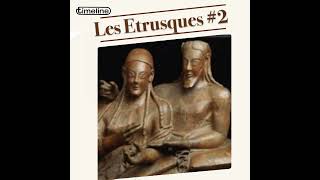 Les Etrusques 2  16 [upl. by Mot295]