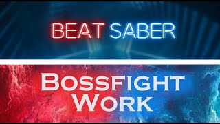 Beat Saber\BossfightWork\Expert [upl. by Belden397]