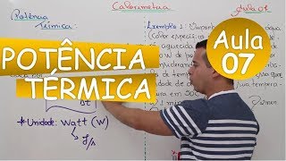 Calorimetria  Aula 07 Potência Térmica [upl. by Broida353]