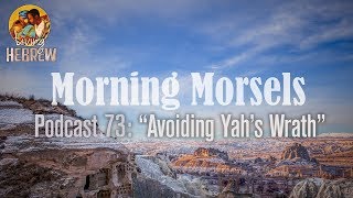 Morning Morsels 073 Avoiding Yah’s Wrath [upl. by Ynner]