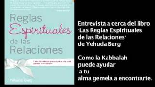 2Reglas Espirituales de las Relaciones de Yehuda Berg Entrevista parte 2 [upl. by Rooke]