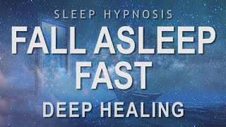 Sleep Hypnosis to Fall Asleep Fast  Deep Healing Relaxation Guided Sleep Meditation [upl. by Yrroc951]