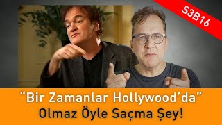 Tarantino ve Bir Zamanlar Hollywoodda  Olmaz Öyle Saçma Şey  S3B16 [upl. by Atcliffe279]