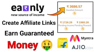 How To Create Flipkart Myntra Ajio Affiliate Links Using Earnly amp Get Big Commission Proof Added [upl. by Hollis]