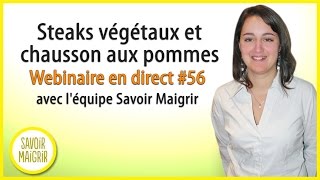 Steaks végétaux et chausson aux pommes  Webinaire en direct 56 avec léquipe Savoir Maigrir [upl. by Storz]