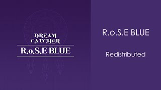 RoSE BLUE  Dreamcatcher 드림캐쳐  Line Redistribution [upl. by Matelda]