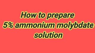 How to prepare 5 ammonium molybdate  How to prepare ammonium molybdate solution [upl. by Trygve]