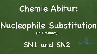 Chemie Abitur Nucleophile Substitution  SN1 und SN2 [upl. by Materse]