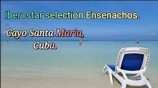 Iberostar Selection Ensenachos Cayo Santa Maria Cuba 쿠바 산타마리아 [upl. by Orapma]