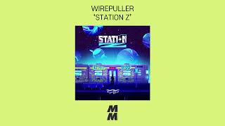 Official Audio WIREPULLER  STATION Z [upl. by Atiniuq72]