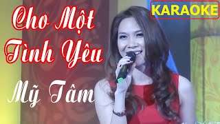 Karaoke  Cho Một Tình Yêu Beat Chuẩn  Mỹ Tâm [upl. by Ffirahs]