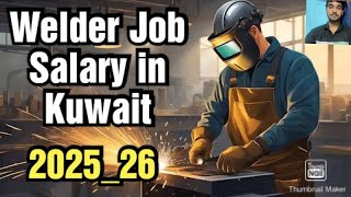 54000 Rupees Welder Job in KuwaitSalaryRequirementsVisa Details202526 [upl. by Retla]