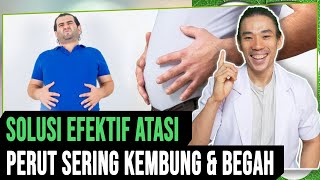 Solusi Efektif Atasi Perut Sering KEMBUNG amp BEGAH yang Mengganggu [upl. by Atnahsal]