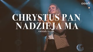 LIVING HOPE  CHRYSTUS PAN NADZIEJA MA  EXODUS 15 [upl. by Vinni]